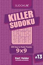 Killer Sudoku - 200 Easy to Master Puzzles 9x9 (Volume 13)