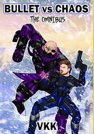 Bullet vs Chaos: The Omnibus