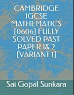 Cambridge Igcse Mathematics [0606] Fully Solved Past Paper 1& 2 [variant 1]