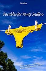 Parables for Panty Sniffers