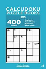 Calcudoku Puzzle Books - 400 Easy to Master Puzzles 5x5 (Volume 1)