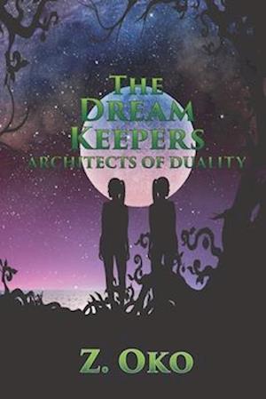 The Dream Keepers - Architects of Duality