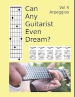 Can Any Guitarist Even Dream?: V4 Arpeggios 