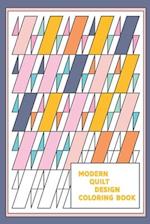 Modern Quilt Design Coloring Book: Geometric Patterns and Shapes for the Modern Quilter 