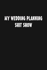 My Wedding Planning Shit Show