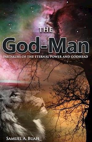 The God-Man: Partakers of the Eternal Power and Godhead