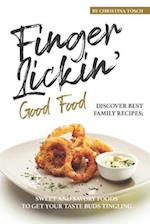 Finger-Lickin' Good Food!