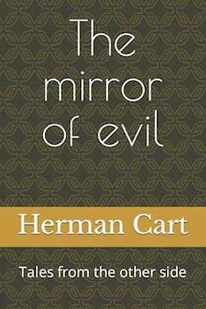 The mirror of evil