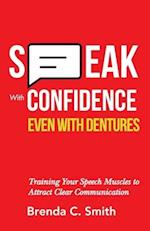 Speak With Confidence Even With Dentures: Training Your Speech Muscles to Attract Clear Communication 