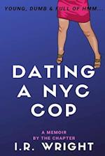 Dating a NYC Cop - Young, Dumb & Full of hmm...