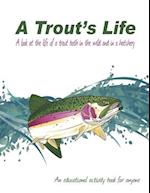 A Trout's Life
