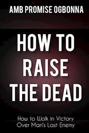 How To Raise The Dead