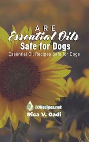 Are Essential Oils Safe for Dogs