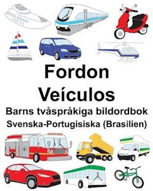 Svenska-Portugisiska (Brasilien) Fordon/Veículos Barns tvåspråkiga bildordbok