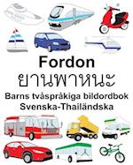 Svenska-Thailändska Fordon/&#3618;&#3634;&#3609;&#3614;&#3634;&#3627;&#3609;&#3632; Barns tvåspråkiga bildordbok