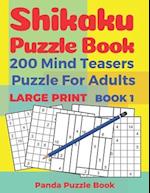 Shikaku Puzzle Book - 200 Mind Teasers Puzzle For Adults - Large Print - Book 1: logic games for adults - brain games book for adults 