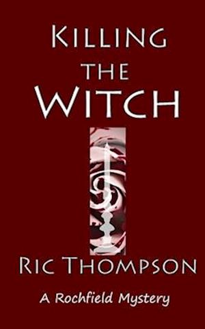 Killing the Witch: A Rochfield Mystery