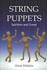 String Puppets: Spiritism and Greed 