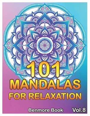 101 Mandalas For Relaxation: Big Mandala Coloring Book for Adults 101 Images Stress Management Coloring Book For Relaxation, Meditation, Happiness and