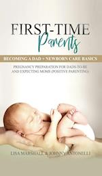 First-Time Parents Box Set: Becoming a Dad + Newborn Care Basics - Pregnancy Preparation for Dads-to-Be and Expecting Moms 