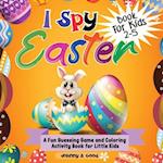 I Spy Easter Book For Kids 2-5: A fun Guessing Game and Coloring Activity Book for Little Kids 