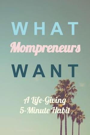 What Mompreneurs Want