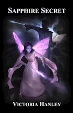 Sapphire Secret: A Fairy's Journey: Book Three 