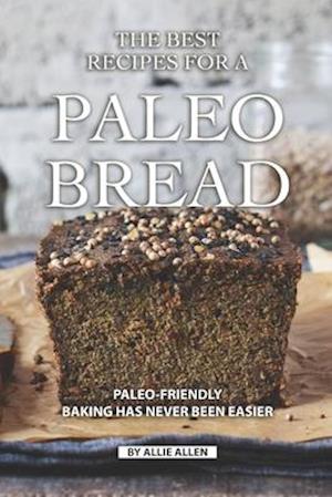 The Best Recipes for A Paleo Bread