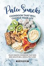 Paleo Snacks Cookbook That Will Change Your Life