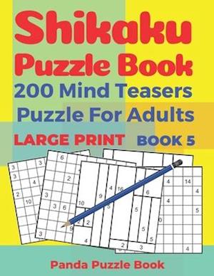 Shikaku Puzzle Book - 200 Mind Teasers Puzzle For Adults - Large Print - Book 5: logic games for adults - brain games book for adults