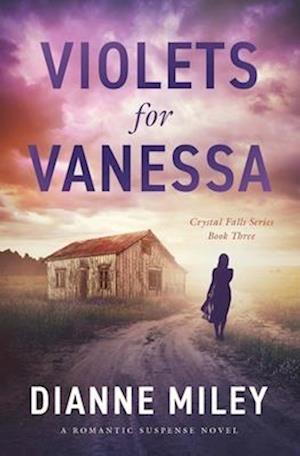 Violets for Vanessa: The Crystal Falls Series Book 3