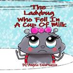 The Ladybug Who Fell In A Cup Of Milk