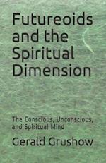 Futureoids and the Spiritual Dimension