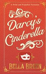 Darcy's Cinderella: A Pride and Prejudice Variation 