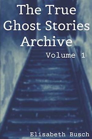 The True Ghost Stories Archive