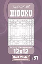 Sudoku Hidoku - 200 Easy to Master Puzzles 12x12 (Volume 31)
