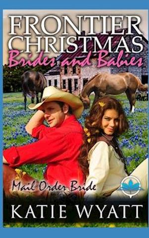 Frontier Christmas Brides and Babies Series