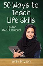 Fifty Ways to Teach Life Skills