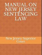 Manual on New Jersey Sentencing Law