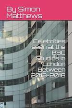 Celebrities seen at the BBC Studios in London Between 2013-2018