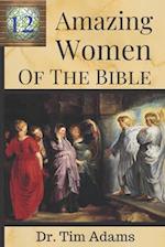 12 Amazing Women of the Bible