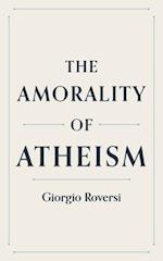 The Amorality of Atheism