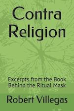 Contra Religion: Excerpts from the Book Behind the Ritual Mask 