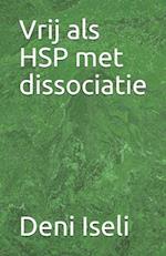 Vrij als HSP met dissociatie