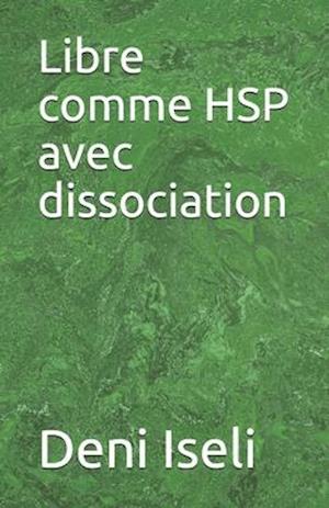 Libre comme HSP avec dissociation