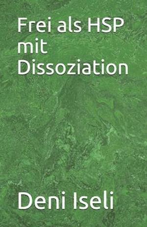 Frei als HSP mit Dissoziation