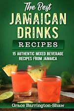 The Best Jamaican Drinks Recipes: 15 Authentic Mixed Beverage Recipes from Jamaica 