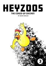 Heyzoos the Coked-Up Chicken #3