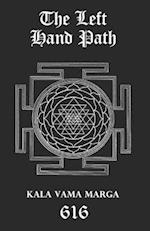 The Left Hand Path: Kala Vama Marga - Inner transformation and insight in order to break free from one's conditioning conformist society. 