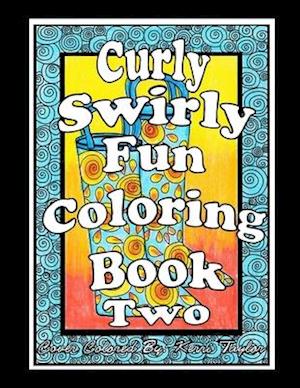 Curly, Swirly Fun Coloring Book Two